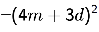 A LaTex expression showing -(4m + 3d) to the power of 2