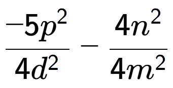 A LaTex expression showing \frac{{-5p to the power of 2 }}{{4d to the power of 2 }} - \frac{{4n to the power of 2 }}{{4m to the power of 2 }}