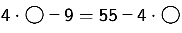 A LaTex expression showing 4 times \bigcirc - 9 = 55 - 4 times \bigcirc