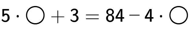 A LaTex expression showing 5 times \bigcirc + 3 = 84 - 4 times \bigcirc