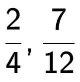 A LaTex expression showing 2 over 4 , 7 over 12