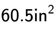 A LaTex expression showing 60.5\text{in} to the power of 2