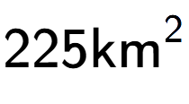 A LaTex expression showing 225\text{km} to the power of 2