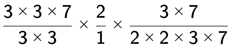 A LaTex expression showing 3 multiplied by 3 multiplied by 7 over 3 multiplied by 3 multiplied by 2 over 1 multiplied by 3 multiplied by 7 over 2 multiplied by 2 multiplied by 3 multiplied by 7