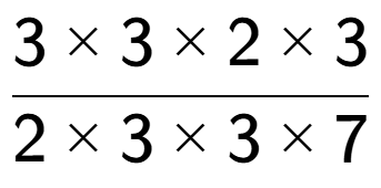 A LaTex expression showing 3 multiplied by 3 multiplied by 2 multiplied by 3 over 2 multiplied by 3 multiplied by 3 multiplied by 7
