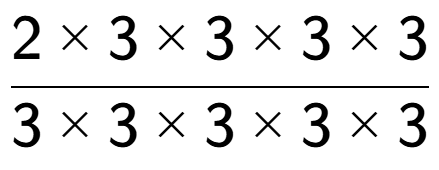 A LaTex expression showing 2 multiplied by 3 multiplied by 3 multiplied by 3 multiplied by 3 over 3 multiplied by 3 multiplied by 3 multiplied by 3 multiplied by 3