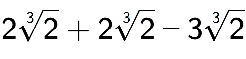 A LaTex expression showing 23-th root of 2 + 23-th root of 2 - 33-th root of 2