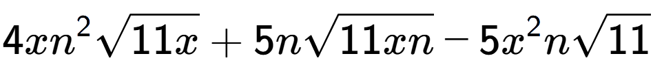 A LaTex expression showing 4x{n} to the power of 2 square root of 11x + 5nsquare root of 11xn - 5{x} to the power of 2 nsquare root of 11