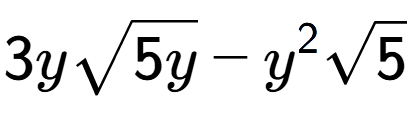 A LaTex expression showing 3ysquare root of 5y - {y} to the power of 2 square root of 5