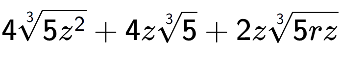 A LaTex expression showing 43-th root of 5{z to the power of 2 } + 4z3-th root of 5 + 2z3-th root of 5rz