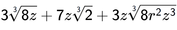 A LaTex expression showing 33-th root of 8z + 7z3-th root of 2 + 3z3-th root of 8{r to the power of 2 {z} to the power of 3 }