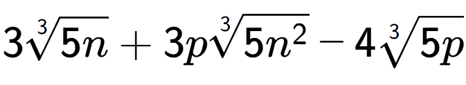 A LaTex expression showing 33-th root of 5n + 3p3-th root of 5{n to the power of 2 } - 43-th root of 5p