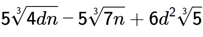 A LaTex expression showing 53-th root of 4dn - 53-th root of 7n + 6{d} to the power of 2 3-th root of 5