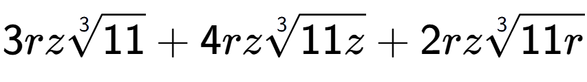 A LaTex expression showing 3rz3-th root of 11 + 4rz3-th root of 11z + 2rz3-th root of 11r