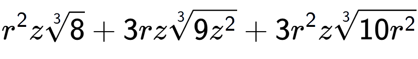 A LaTex expression showing {r} to the power of 2 z3-th root of 8 + 3rz3-th root of 9{z to the power of 2 } + 3{r} to the power of 2 z3-th root of 10{r to the power of 2 }