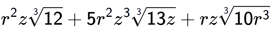 A LaTex expression showing {r} to the power of 2 z3-th root of 12 + 5{r} to the power of 2 {z} to the power of 3 3-th root of 13z + rz3-th root of 10{r to the power of 3 }