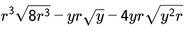 A LaTex expression showing {r} to the power of 3 square root of 8{r to the power of 3 } - yrsquare root of y - 4yrsquare root of {y to the power of 2 r}