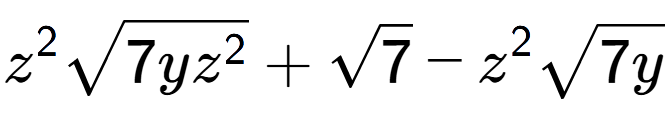 A LaTex expression showing {z} to the power of 2 square root of 7y{z to the power of 2 } + square root of 7 - {z} to the power of 2 square root of 7y