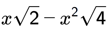 A LaTex expression showing xsquare root of 2 - {x} to the power of 2 square root of 4
