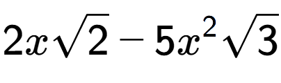 A LaTex expression showing 2xsquare root of 2 - 5{x} to the power of 2 square root of 3