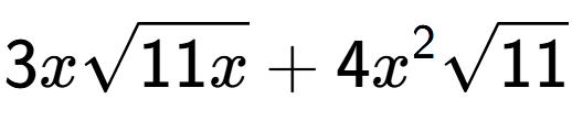 A LaTex expression showing 3xsquare root of 11x + 4{x} to the power of 2 square root of 11