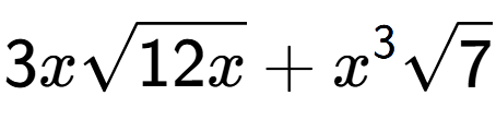 A LaTex expression showing 3xsquare root of 12x + {x} to the power of 3 square root of 7