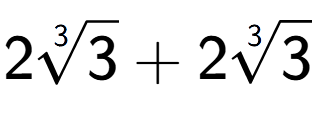 A LaTex expression showing 23-th root of 3 + 23-th root of 3