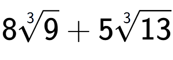 A LaTex expression showing 83-th root of 9 + 53-th root of 13