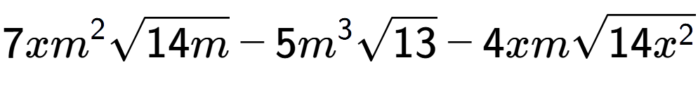 A LaTex expression showing 7x{m} to the power of 2 square root of 14m - 5{m} to the power of 3 square root of 13 - 4xmsquare root of 14{x to the power of 2 }
