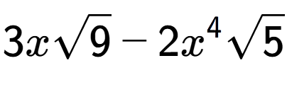 A LaTex expression showing 3xsquare root of 9 - 2{x} to the power of 4 square root of 5
