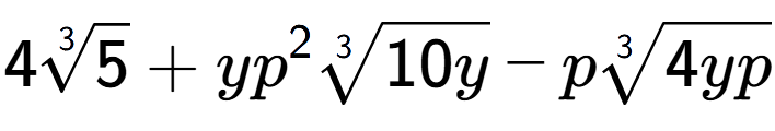A LaTex expression showing 43-th root of 5 + y{p} to the power of 2 3-th root of 10y - p3-th root of 4yp