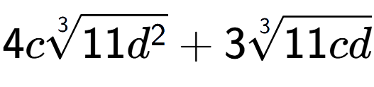 A LaTex expression showing 4c3-th root of 11{d to the power of 2 } + 33-th root of 11cd