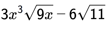 A LaTex expression showing 3{x} to the power of 3 square root of 9x - 6square root of 11