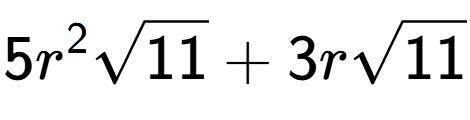 A LaTex expression showing 5{r} to the power of 2 square root of 11 + 3rsquare root of 11
