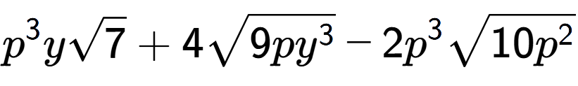 A LaTex expression showing {p} to the power of 3 ysquare root of 7 + 4square root of 9p{y to the power of 3 } - 2{p} to the power of 3 square root of 10{p to the power of 2 }