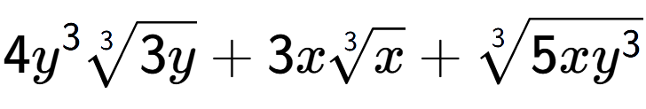 A LaTex expression showing 4{y} to the power of 3 3-th root of 3y + 3x3-th root of x + 3-th root of 5x{y to the power of 3 }