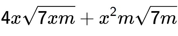 A LaTex expression showing 4xsquare root of 7xm + {x} to the power of 2 msquare root of 7m