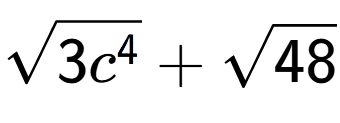 A LaTex expression showing square root of 3{c to the power of 4 } + square root of 48