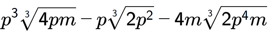 A LaTex expression showing {p} to the power of 3 3-th root of 4pm - p3-th root of 2{p to the power of 2 } - 4m3-th root of 2{p to the power of 4 m}