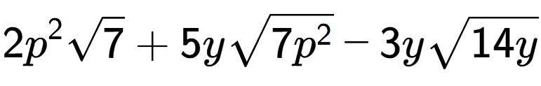 A LaTex expression showing 2{p} to the power of 2 square root of 7 + 5ysquare root of 7{p to the power of 2 } - 3ysquare root of 14y