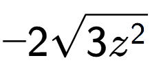 A LaTex expression showing -2square root of 3{z to the power of 2 }