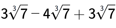 A LaTex expression showing 33-th root of 7 - 43-th root of 7 + 33-th root of 7