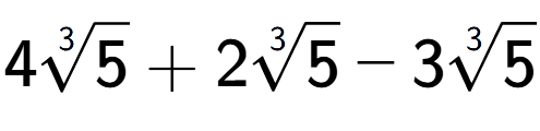 A LaTex expression showing 43-th root of 5 + 23-th root of 5 - 33-th root of 5