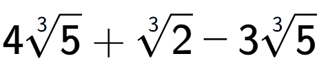 A LaTex expression showing 43-th root of 5 + 3-th root of 2 - 33-th root of 5