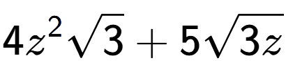 A LaTex expression showing 4{z} to the power of 2 square root of 3 + 5square root of 3z