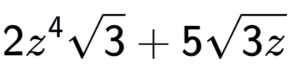 A LaTex expression showing 2{z} to the power of 4 square root of 3 + 5square root of 3z