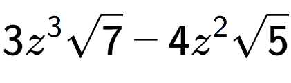 A LaTex expression showing 3{z} to the power of 3 square root of 7 - 4{z} to the power of 2 square root of 5