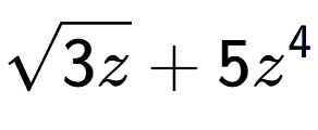 A LaTex expression showing square root of 3z + 5{z} to the power of 4