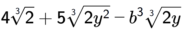 A LaTex expression showing 43-th root of 2 + 53-th root of 2{y to the power of 2 } - {b} to the power of 3 3-th root of 2y