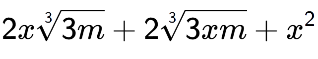 A LaTex expression showing 2x3-th root of 3m + 23-th root of 3xm + {x} to the power of 2